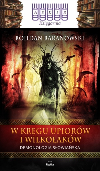 Baranowski - W Kręgu Upiorów I Wilkołaków Demonologia Słowiańska
