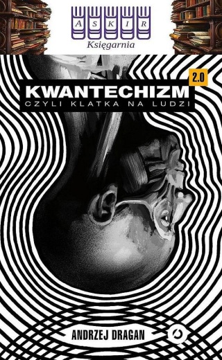 Dragan - Kwantechizm 2.0 czyli Klatka Na Ludzi
