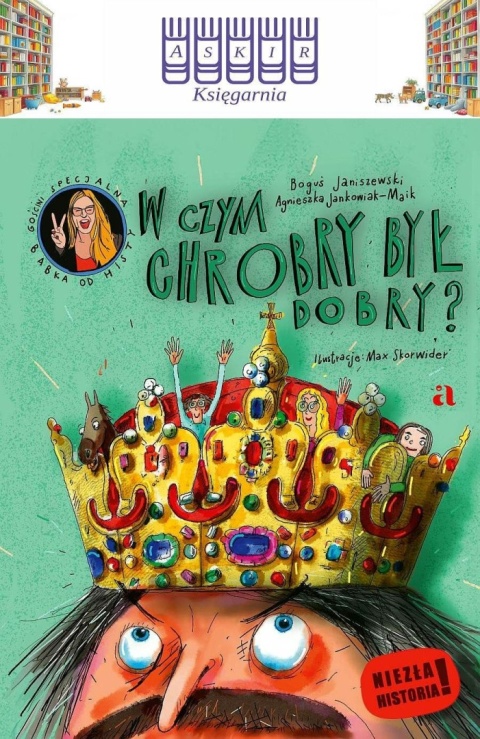 Janiszewski Jankowiak-Maik - W Czym Chrobry Był Dobry?