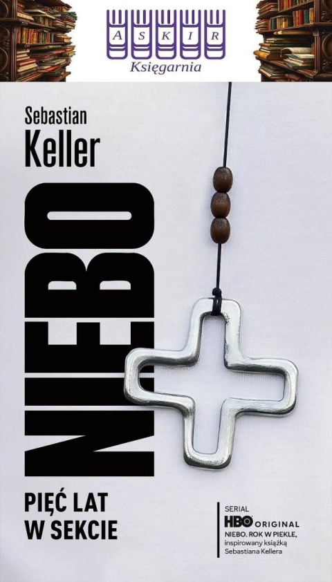 Keller - Niebo - Pięć Lat W Sekcie