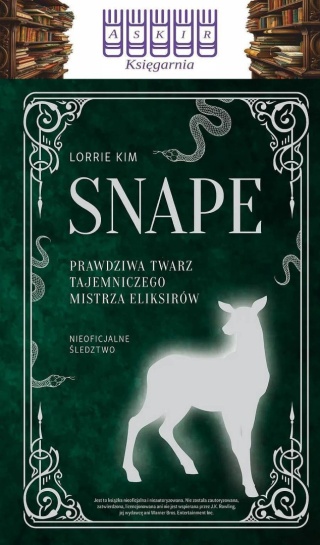 Kim - Snape Prawdziwa Twarz Tajemniczego Mistrza Eliksirów / Potter