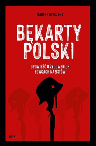 Łuszczyna - Bękarty Polski Opowieść O Żydowskich Łowcach Nazistów