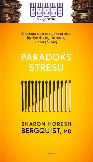 Bergquist - Paradoks Stresu Dlaczego Potrzebujesz Stresu By Dłużej